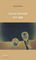 J'aurai bientôt ton âge